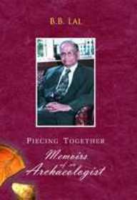 Piecing Together: Memoirs Of An Archaeologist