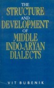 Structure and Development of Middle Indo-Aryan Dialects (MLBD Series in Linguistics Vol. 8)