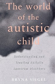 The World Of The Autistic Child - Understanding And Treating Aut