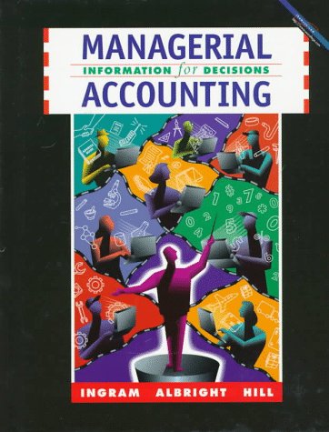 Managerial Accounting: Information for Decisions