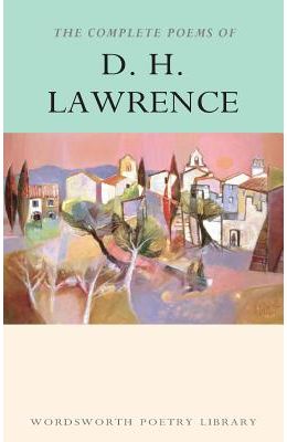The Complete Poems of D.H. Lawrence