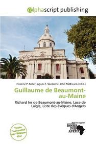 Buy Guillaume de Beaumont Au Maine book Frederic P. Miller Agnes