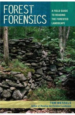 Forest Forensics: A Field Guide to Reading the Forested Landscape