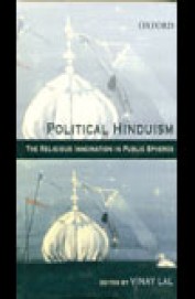 Political Hinduism - The Religious Imagination In Public Spheres