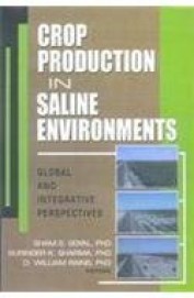 Crop Production In Saline Environments Global & Integrative Perspectives
