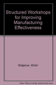 Structured Workshops for Improving Manufacturing Effectiveness