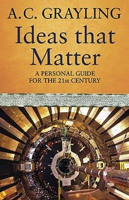 Ideas That Matter: A Personal Guide For The 21st Century