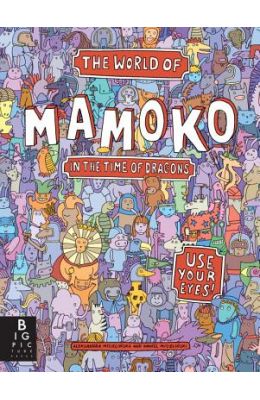 The World of Mamoko in the Time of Dragons 