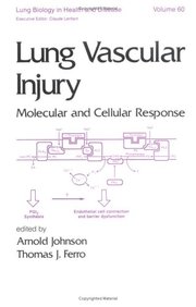 Lung Vascular Injury - Molecular And Cellular Response