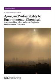 Aging and Vulnerability to Environmental Chemicals (Issues in Toxicology)