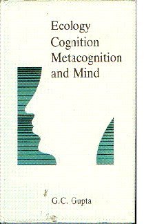 Ecology, cognition, metacognition, and mind: A developmental perspective (Monograph)