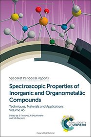 Spectroscopic Properties of Inorganic and Organometallic Compounds: Volume 45 (Specialist Periodical Reports)