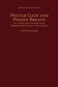 Nectar Gaze And Poison Breath: An Analysis And Translation Of The Rajasthani Oral Narrative Of Devn-AR-Aya.N