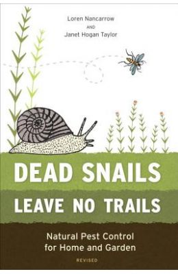 Dead Snails Leave No Trails: Natural Pest Control for Home and Garden