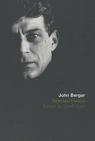 The Selected Essays of John Berger