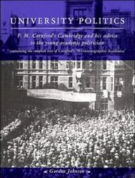 University Politics - F. M. Cornford*s Cambridge And His Advice