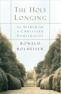 The Holy Longing: The Search for a Christian Spirituality