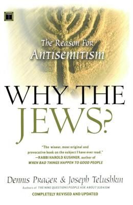 Why the Jews?: The Reason for Antisemitism