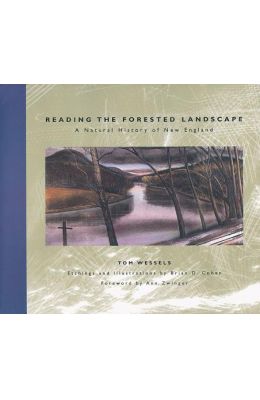 Reading the Forested Landscape: A Natural History of New England