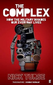 The Complex: How the Military Invades Our Everyday Lives