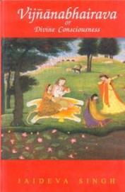 Vijnanabhairava Or Divine Consciousness