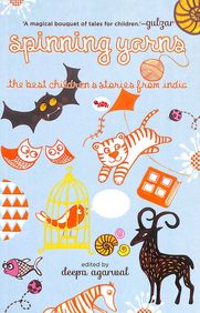 Spinning Yarns : The Best Childrens Stories From India