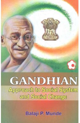 Gandhian Approach To Social System & Social Change