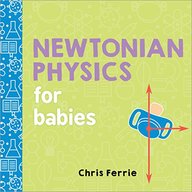 Newtonian Physics For Babies