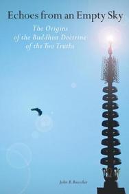 Echoes From An Empty Sky: The Origins Of The Buddhist Doctrine Of The Two Truths