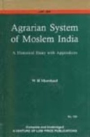 Agrarian System Of Moslem India : A Historical Essay With Appendices