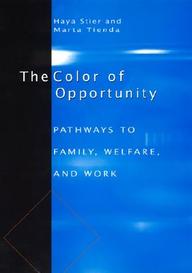 The Color Of Opportunity: Pathways To Family, Welfare, And Work