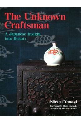 The Unknown Craftsman: A Japanese Insight Into Beauty