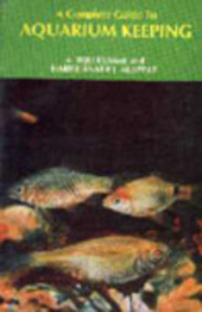 A Complete Guide to Aquarium Keeping