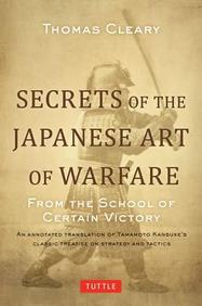 Secrets of the Japanese Art of War: From the School of Certain Victory