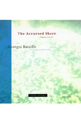 The Accursed Share: Volumes II and III: The History of Eroticism and Sovereignty
