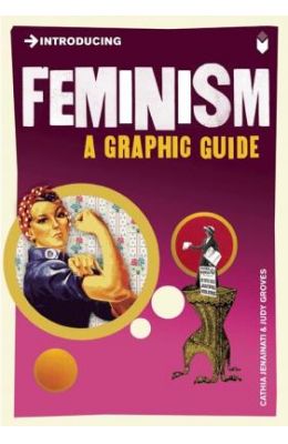 Introducing Feminism A Graphic Guide