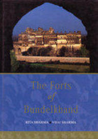 The Forts Of Bundelkhand