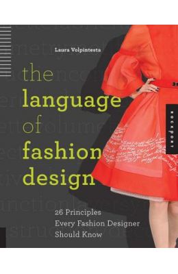 Buy The Language of Fashion Design: 26 Principles Every Fashion ...