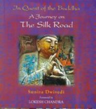 In Quest Of The Buddha: A Journey On The Silk Road