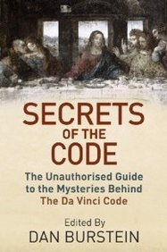 Secrets Of The Code: The Unauthorized Guide To The Mysteries Behind The Da Vinci Code