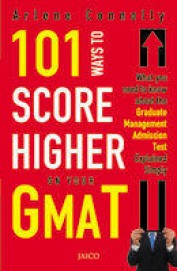 101 Ways To Score Higher On Your Gmat
