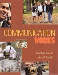 Outlines & Highlights For Communication Works By Teri K Gamble, Isbn: 9780073534220 9780073534220
