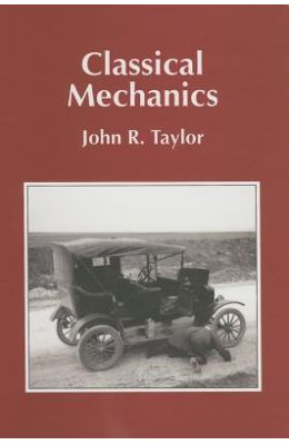 Buy Classical Mechanics Book : John R. Taylor , 189138922X ...