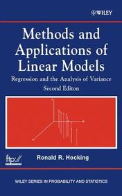 Methods And Applications Of Linear Models: Regression And The Analysis Of Variance (Wiley Series In Probability And Statistics)