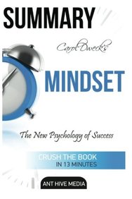 Carol Dwecks Mindset : The New Psychology Of Success Summary
