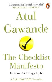 Checklist Manifesto : How To Get Things Right
