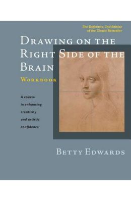 Drawing on the Right Side of the Brain Workbook: The Definitive, Updated 2nd Edition