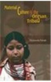 Material Culture of the Orissan Tribals