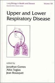Upper And Lower Respiratory Disease (Lung Biology In Health And Disease)