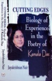 Cutting Edges Biology Of Experience In The Poetry Of Kamala Das